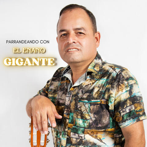 Parrandeando Con El Enano Gigante