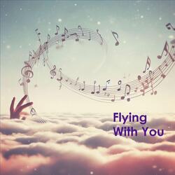 Flying With You