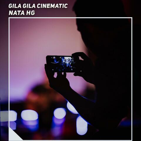 Gila Gila Cinematic