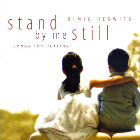 Stand by Me Still Songs for Healing