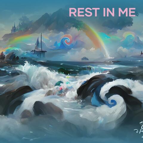 Rest in Me