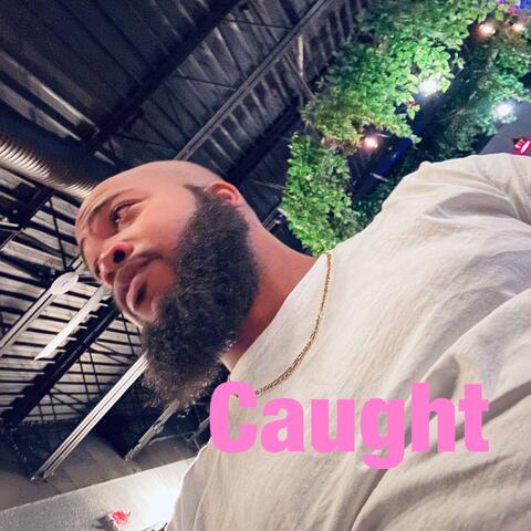 Caught