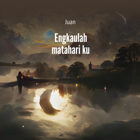 Engkaulah Matahari Ku