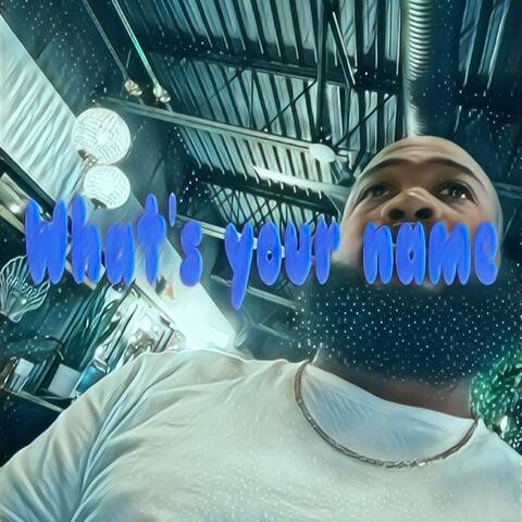 What's Your Name