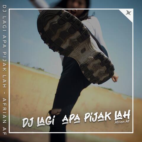 Dj Lagi Apa Pijak Lah