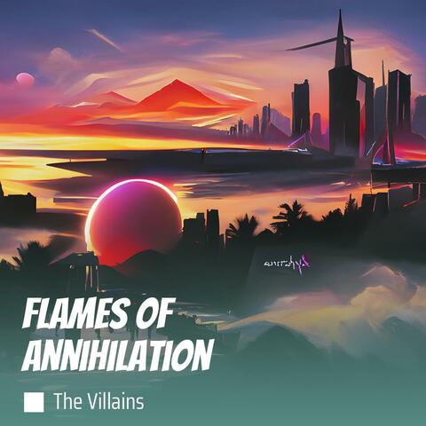 Flames of Annihilation