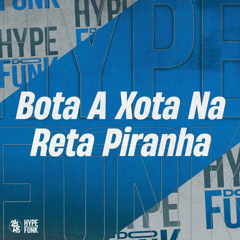 Bota a Xota na Reta Piranha