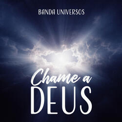 Chame a Deus