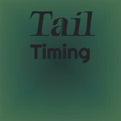 Tail Timing