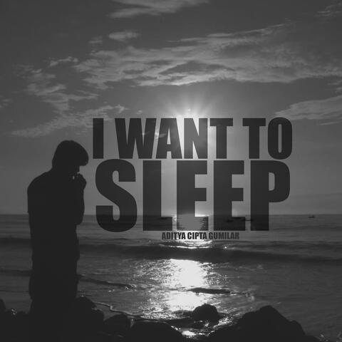 I Want to Sleep
