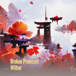 Broken Promises Wither