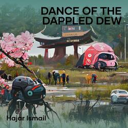 Dance of the Dappled Dew