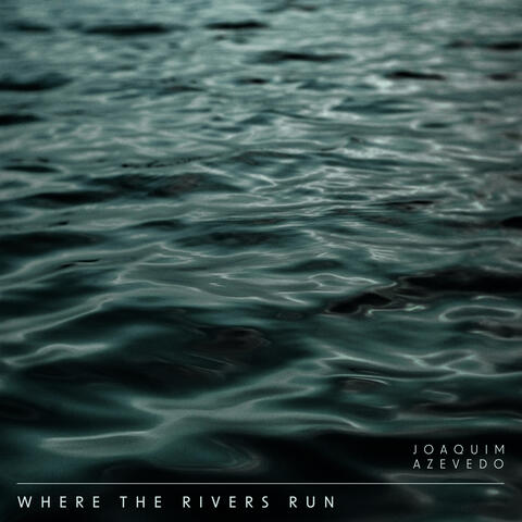 Where the Rivers Run