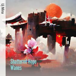 Shattered Hope Wanes