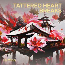 Tattered Heart Breaks
