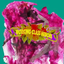 Working Class Heroes