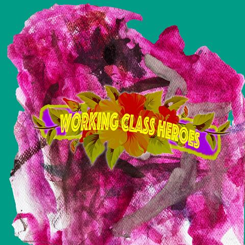 Working Class Heroes