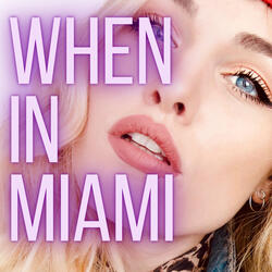 When In Miami