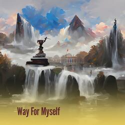 Way for Myself