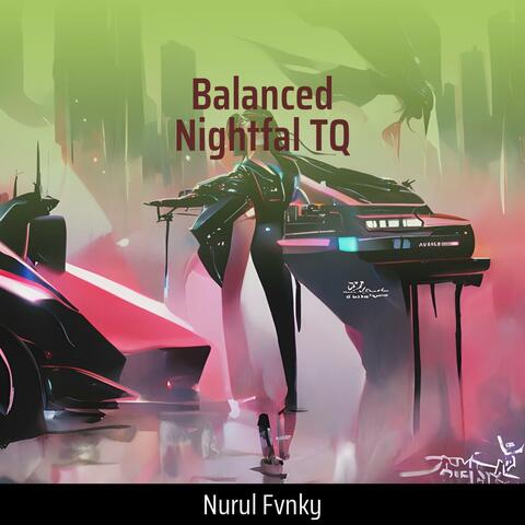Balanced Nightfal Tq