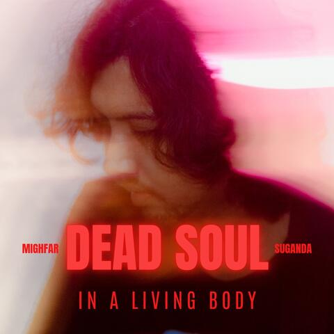 Dead Soul in a Living Body
