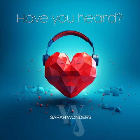 Have You Heard