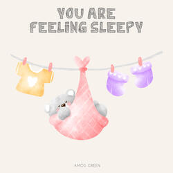 You Are Feeling Sleepy