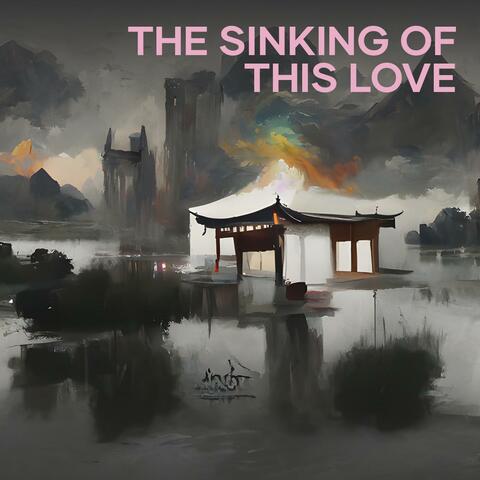 The Sinking of This Love
