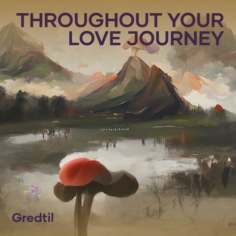 Throughout Your Love Journey