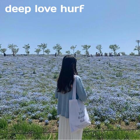 Deep Love Hurt