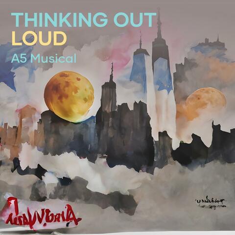 Thinking out Loud