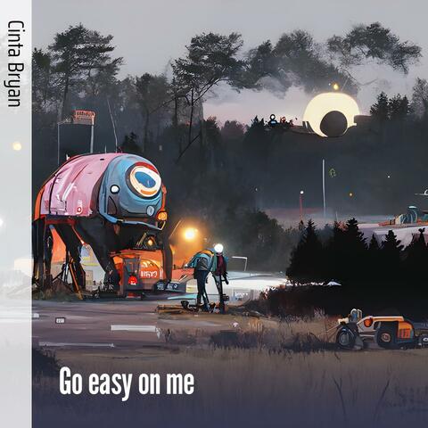 Go Easy on Me