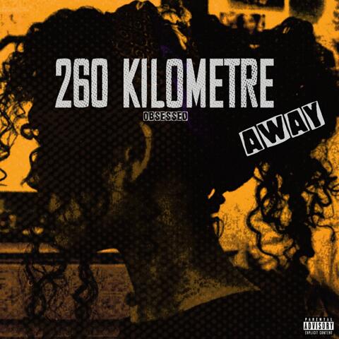 260 KILOMETRE AWAY