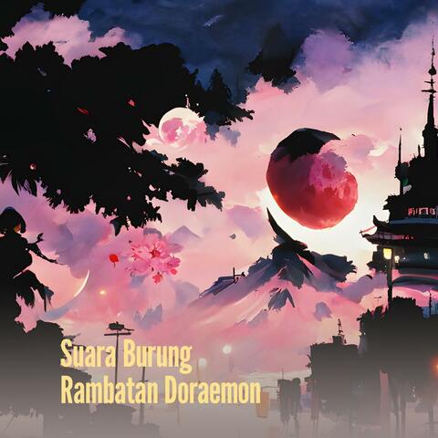 Suara Burung Rambatan Doraemon