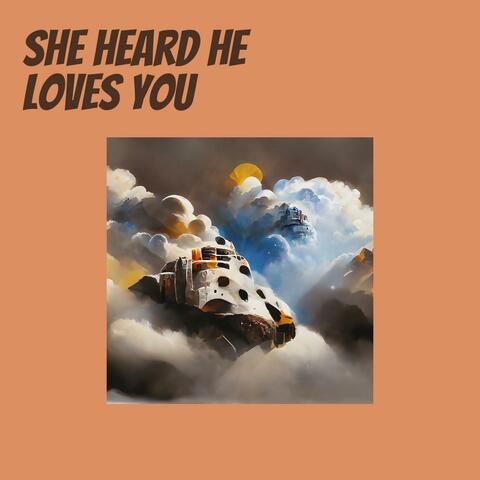 She Heard He Loves You