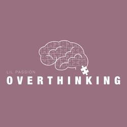 Overthinking