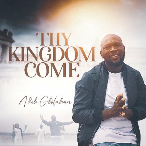 Thy Kingdom Come