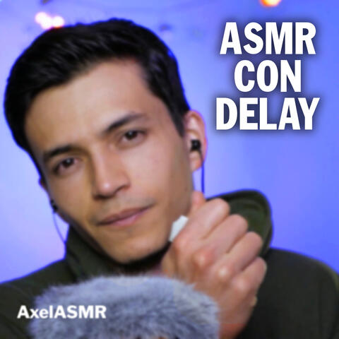 Asmr con Delay