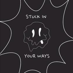 stuck in your ways