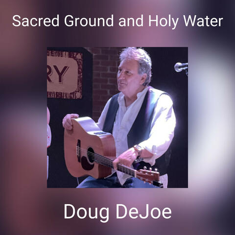 Sacred Ground and Holy Water