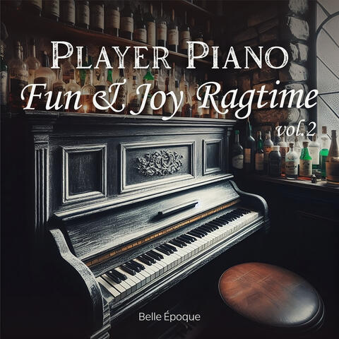 Player Piano Fun & Joy Ragtime, Vol. 2
