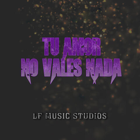 Tu Amor No Vales Nada