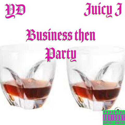 Business then Party