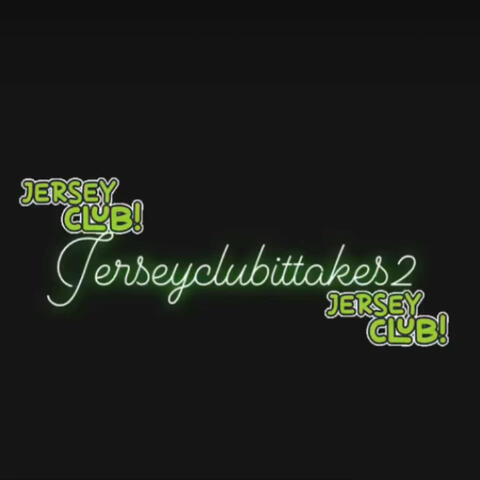Jerseyclubittakes2