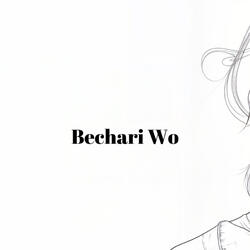Bechari Wo
