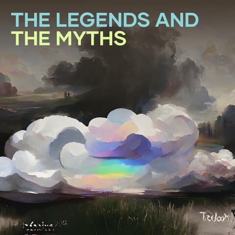 The Legends and the Myths