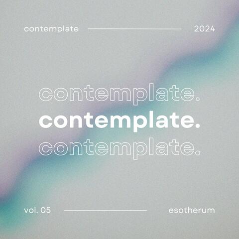 Contemplate
