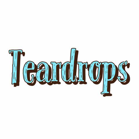 Teardrops