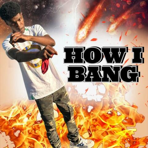 How I Bang