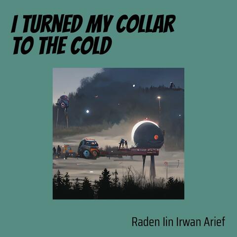 I Turned My Collar to the Cold